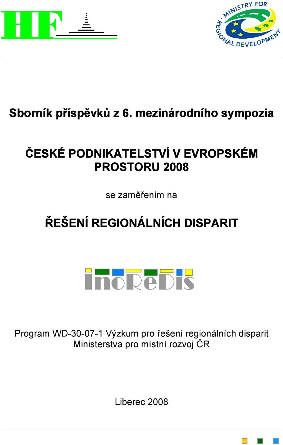 PROSTORU 2008 se zaměřením na ŘEŠENÍ REGIONÁLNÍCH DISPARIT