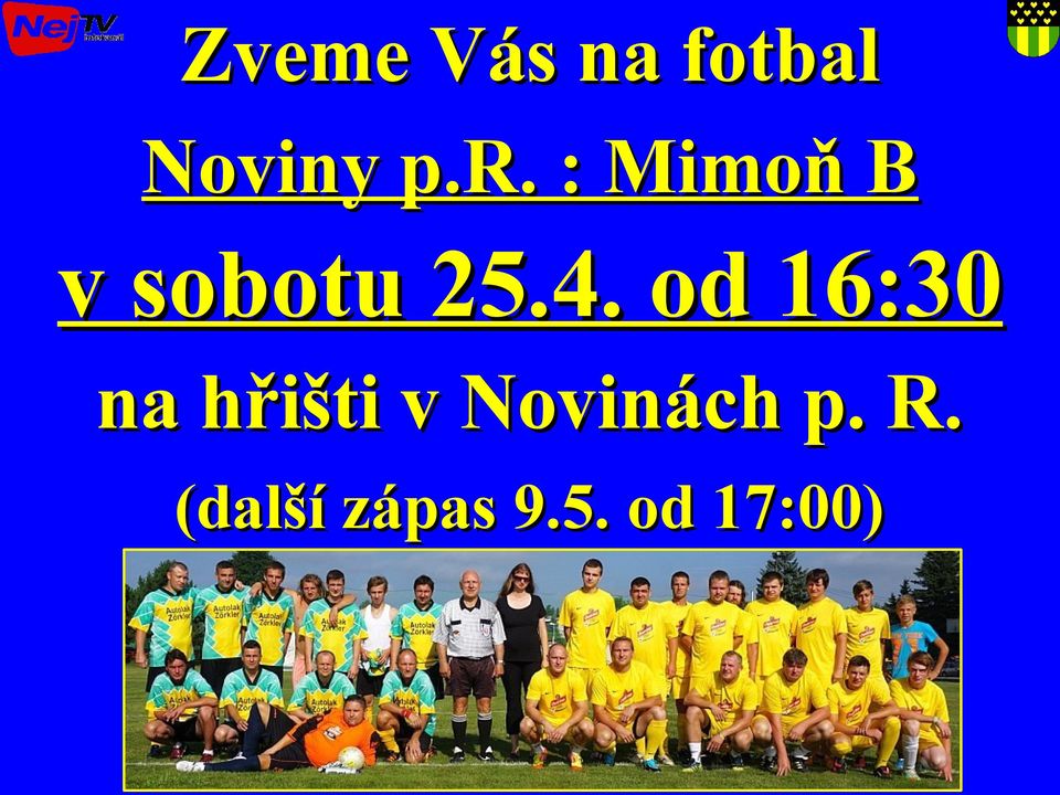 od 16:30 na hřišti v Novinách