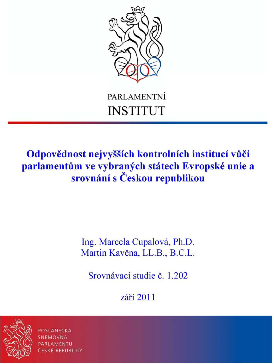 srovnání s Českou republikou Ing. Marcela Cupalová, Ph.