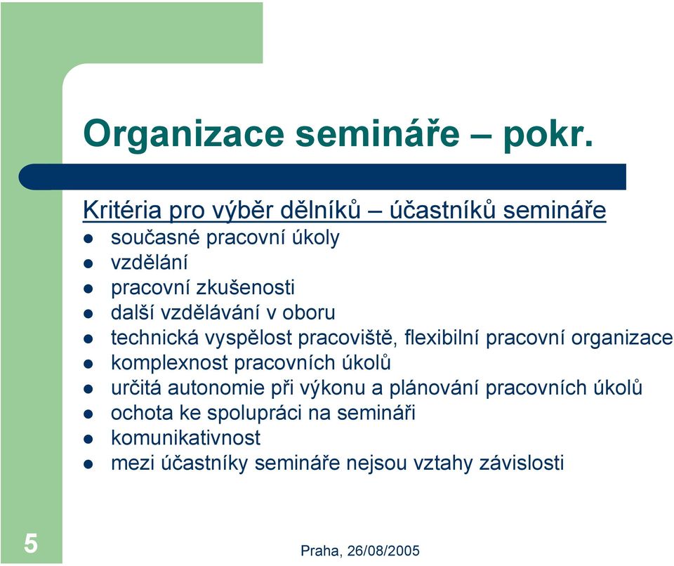 další vzdělávání v oboru technická vyspělost pracoviště, flexibilní pracovní organizace komplexnost