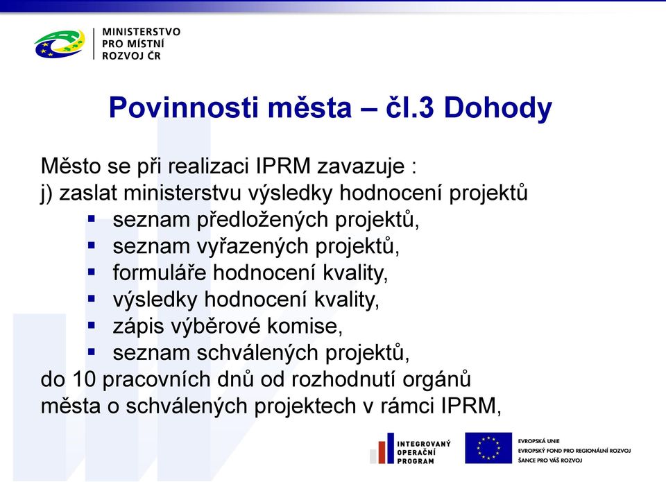 projektů seznam předložených projektů, seznam vyřazených projektů, formuláře hodnocení