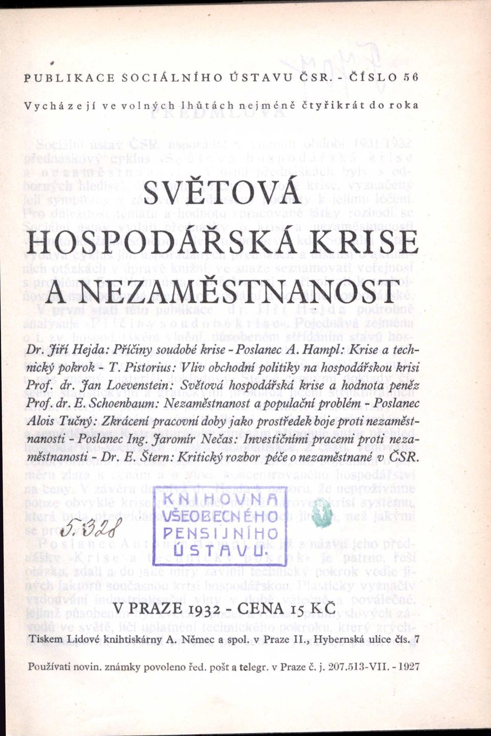 Schoenbaum: Nezaměstnanost a populační problém - Poslanec Alois Tučný: Zkrácení pracovní doby jako prostředek bojeproti nezaměstnanosti - Poslanec Ing.