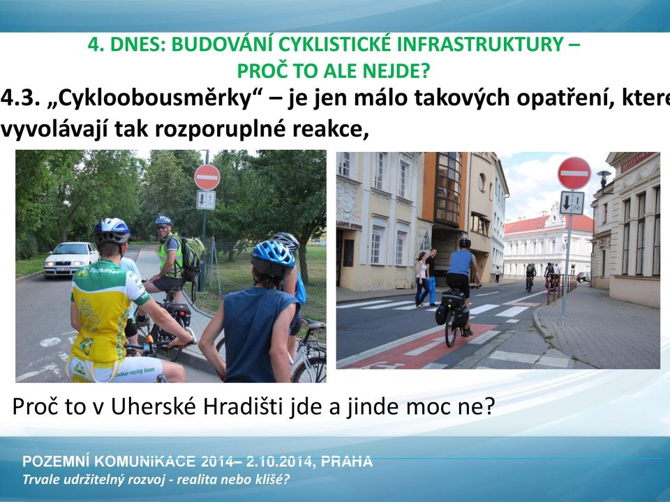 Cykloobousměrky je jen málo takových opatření,