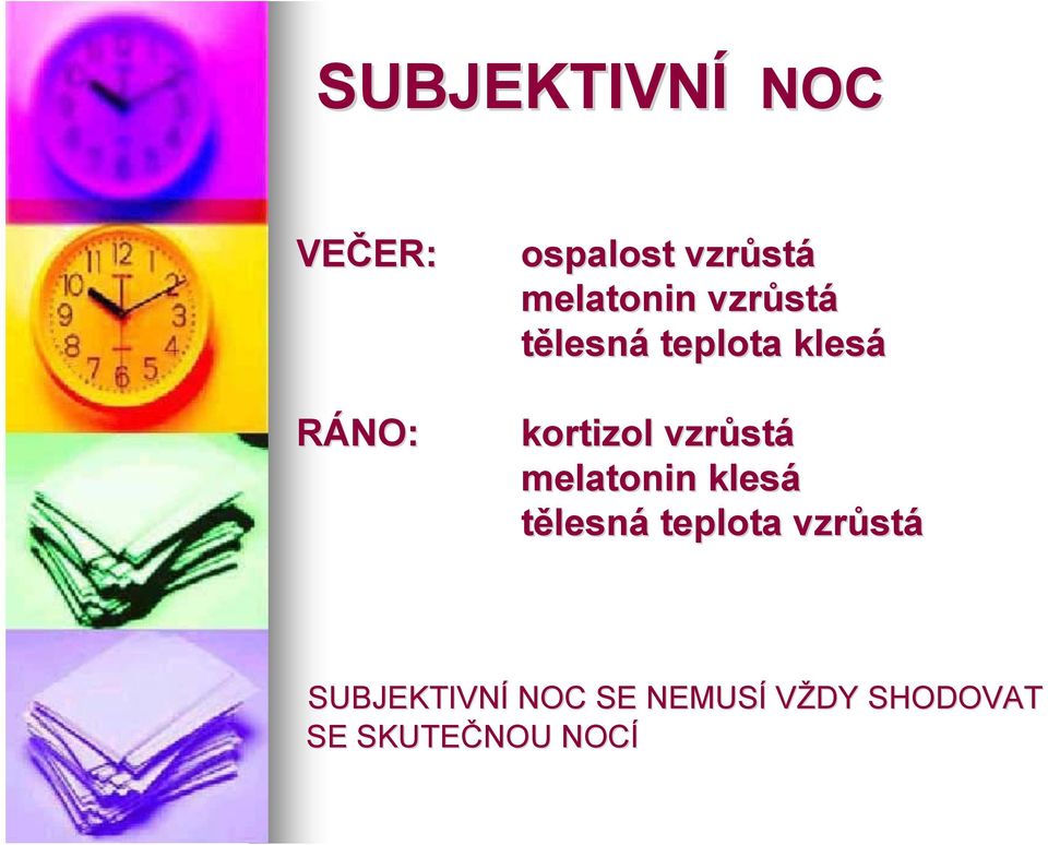 vzrůst stá melatonin klesá tělesná teplota vzrůst stá