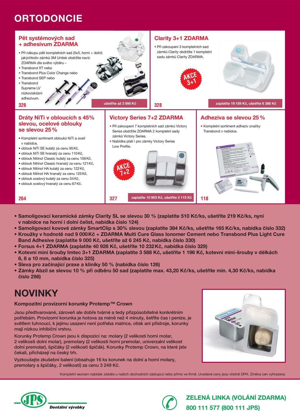 ušetříte až 3 990 Kč 326 328 Clarity 3+1 Při zakoupení 3 kompletních sad zámků Clarity obdržíte 1 kompletní sadu zámků Clarity.