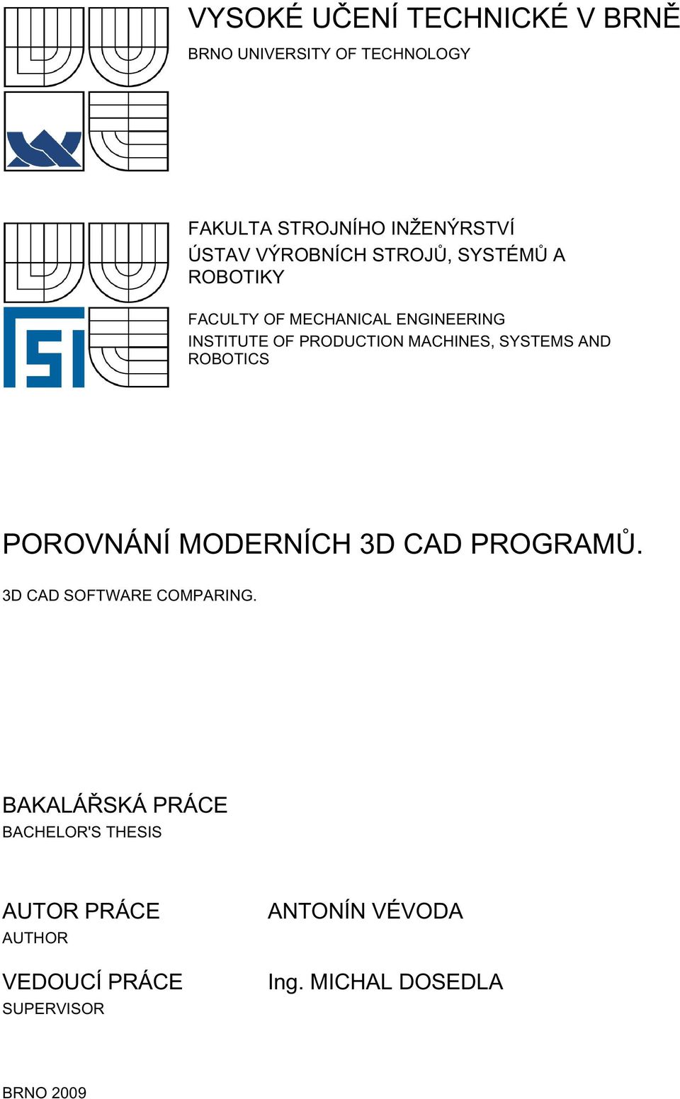 MACHINES, SYSTEMS AND ROBOTICS POROVNÁNÍ MODERNÍCH 3D CAD PROGRAMŮ. 3D CAD SOFTWARE COMPARING.