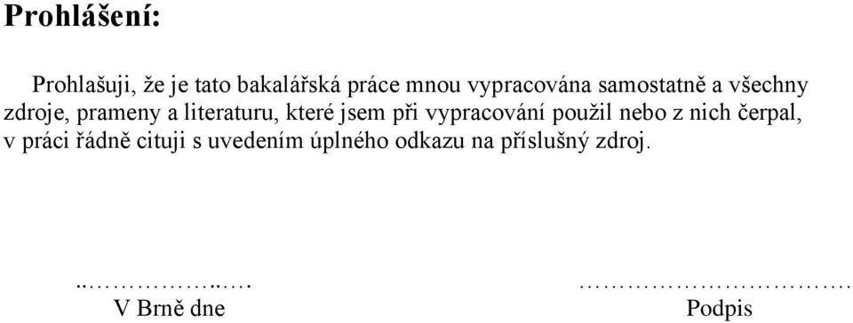 které jsem při vypracování použil nebo z nich čerpal, v práci