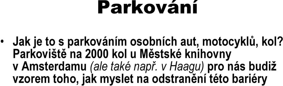 Parkoviště na 2000 kol u Městské knihovny v