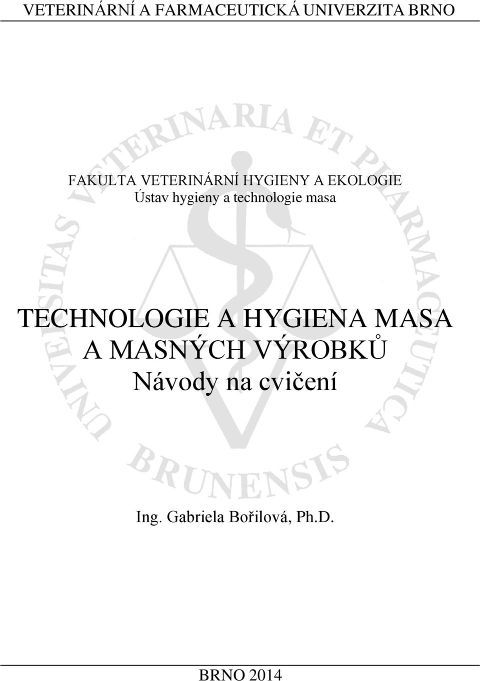 technologie masa TECHNOLOGIE A HYGIENA MASA A MASNÝCH