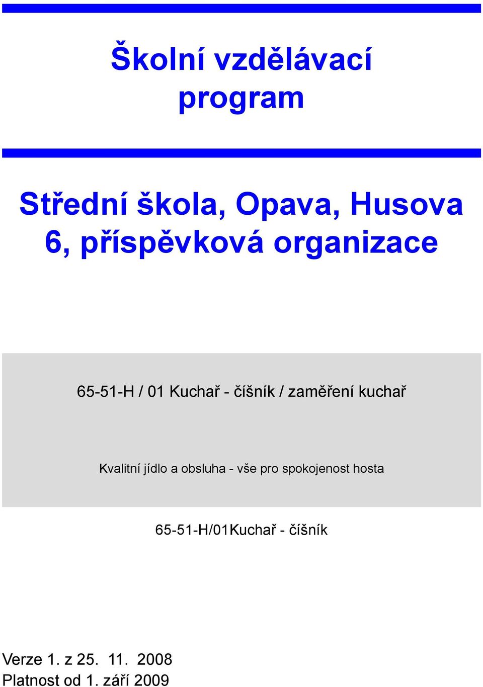 kuchař Kvalitní jídlo a obsluha - vše pro spokojenost hosta