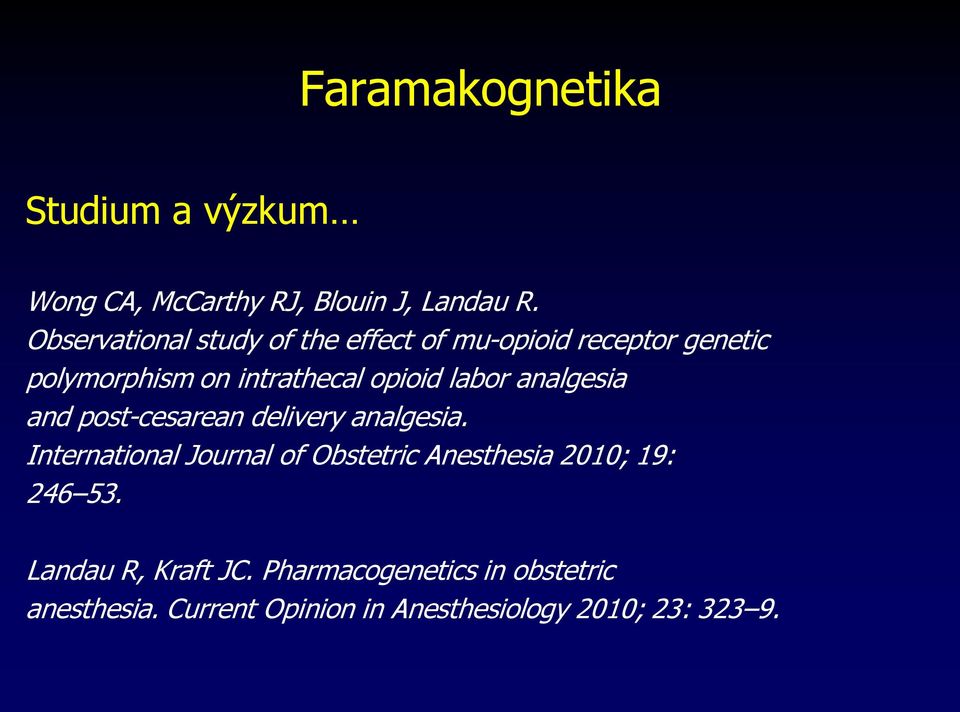 labor analgesia and post-cesarean delivery analgesia.