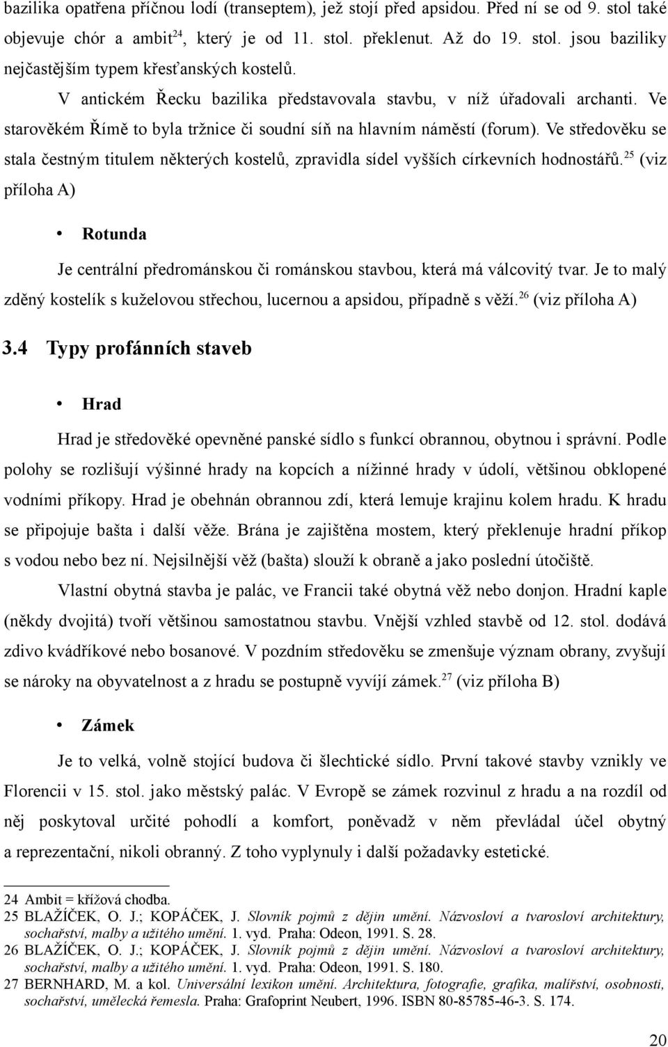 Ve středověku se stala čestným titulem některých kostelů, zpravidla sídel vyšších církevních hodnostářů.