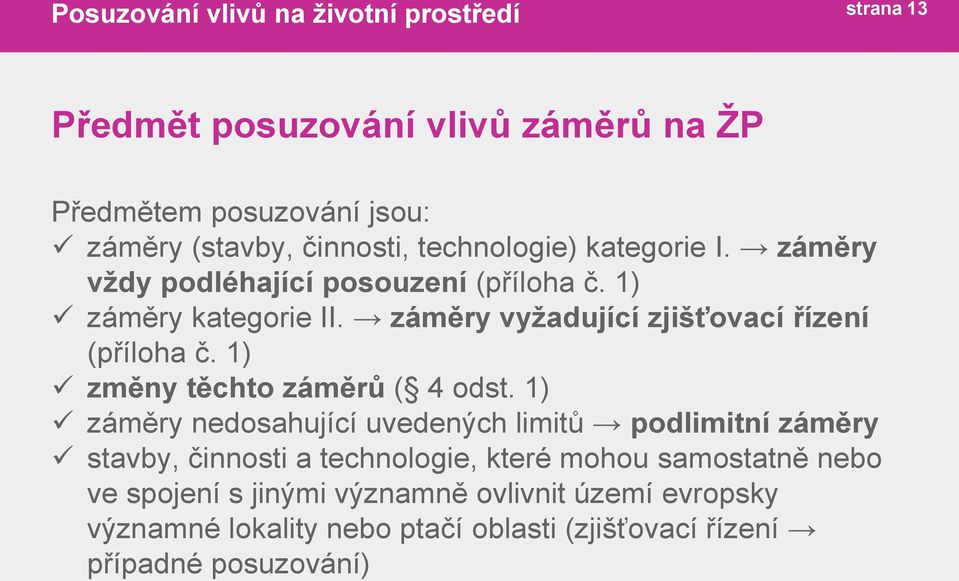 1) změny těchto záměrů ( 4 odst.