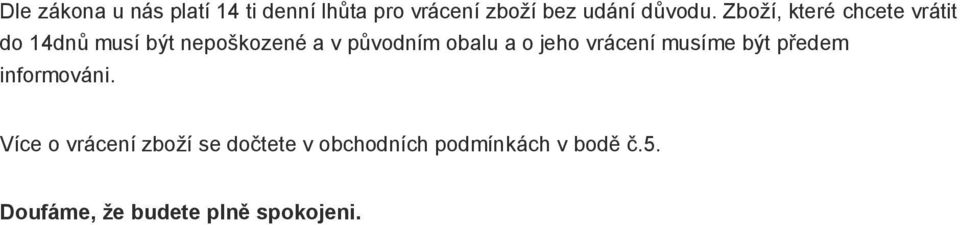 a o jeho vrácení musíme být předem informováni.