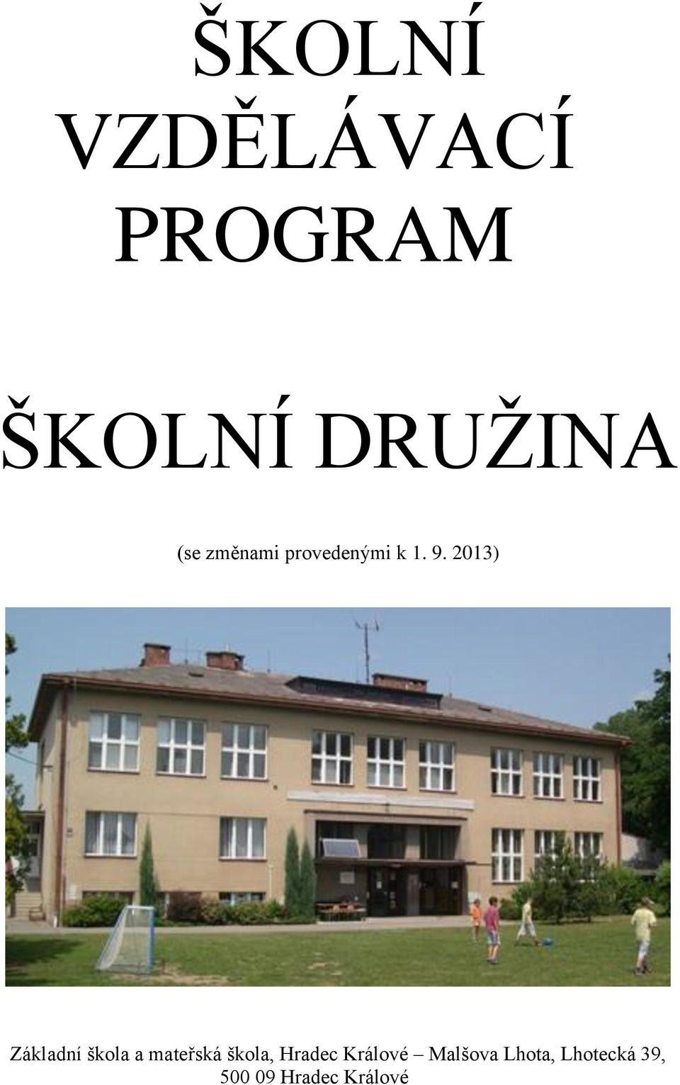 2013) Základní škola a mateřská škola,