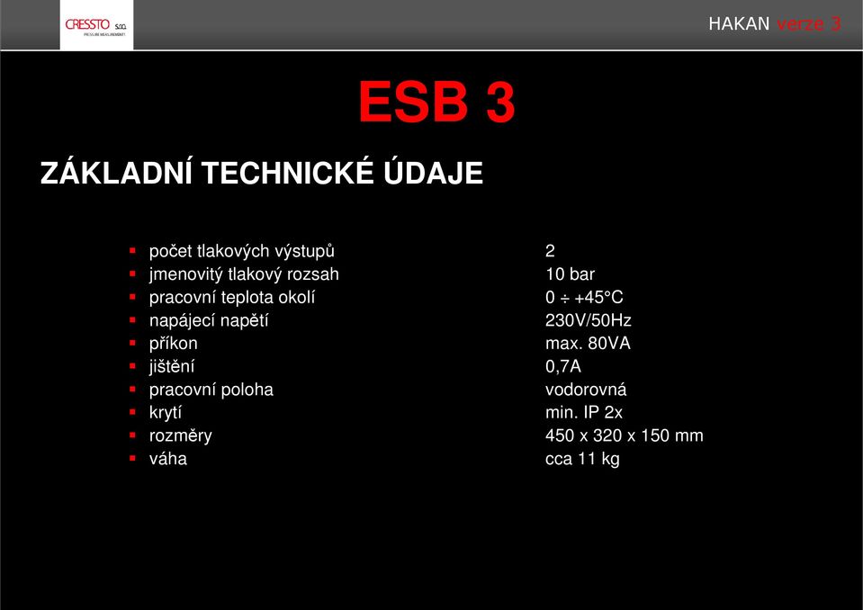 napájecí napětí 230V/50Hz příkon max.