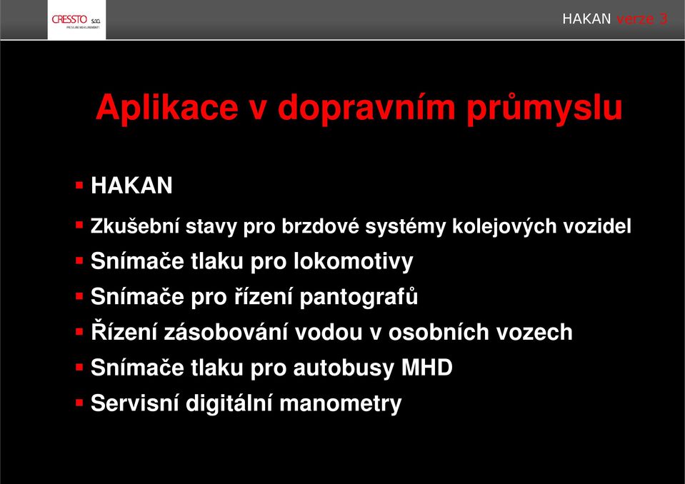 Snímače pro řízení pantografů Řízení zásobování vodou v