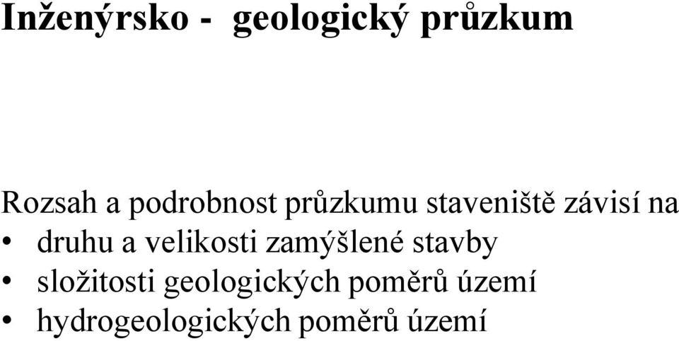 druhu a velikosti zamýšlené stavby složitosti