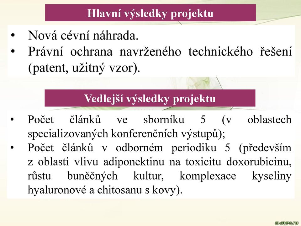 Vedlejší výsledky projektu Počet článků ve sborníku 5 (v oblastech specializovaných konferenčních