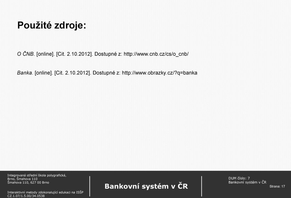 cz/cs/o_cnb/ Banka. [online]. [Cit. 2.10.