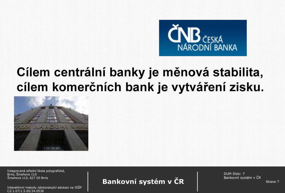 cílem komerčních bank