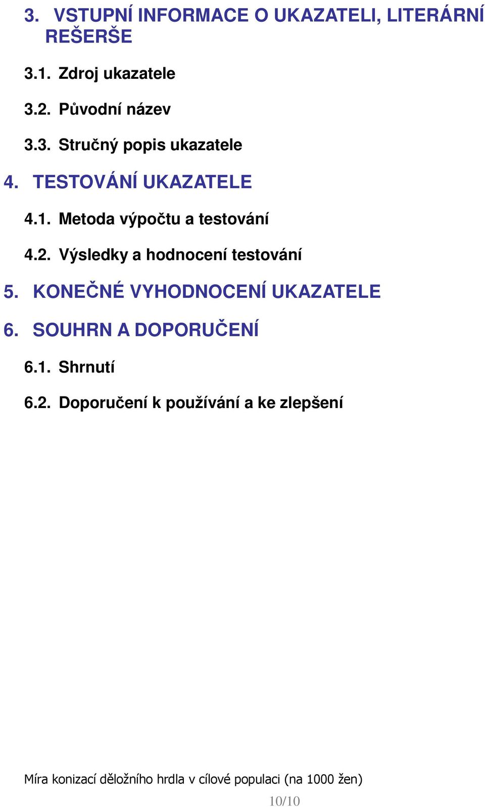 Metoda výpočtu a testování 4.2. Výsledky a hodnocení testování 5.