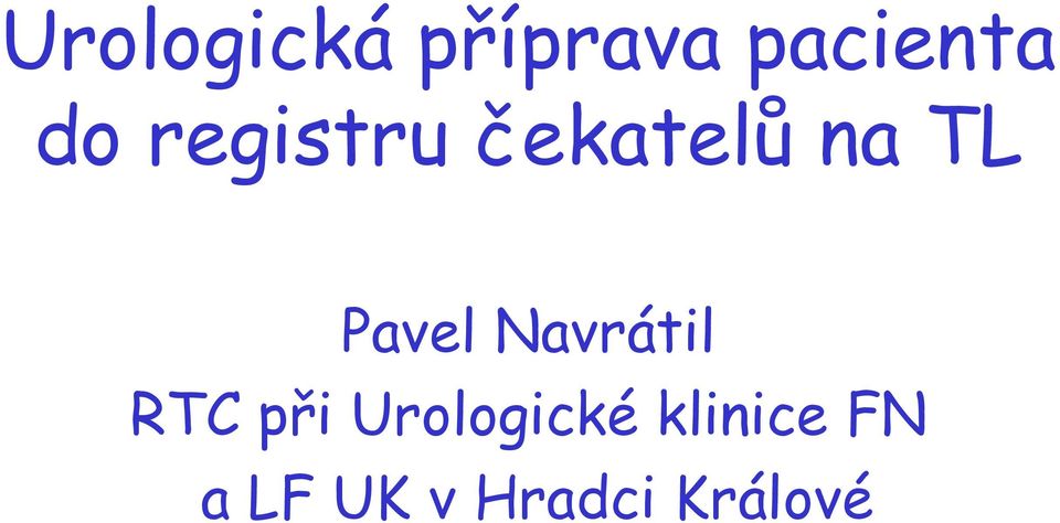 Navrátil RTC při Urologické