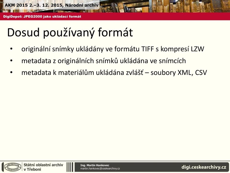 metadata z originálních snímků ukládána ve
