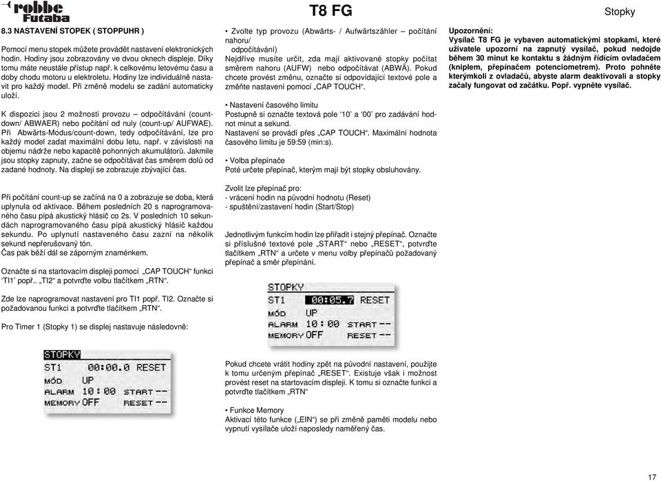 K dispozici jsou 2 možnosti provozu odpočítávání (countdown/ ABWAER) nebo počítání od nuly (count-up/ AUFWAE).