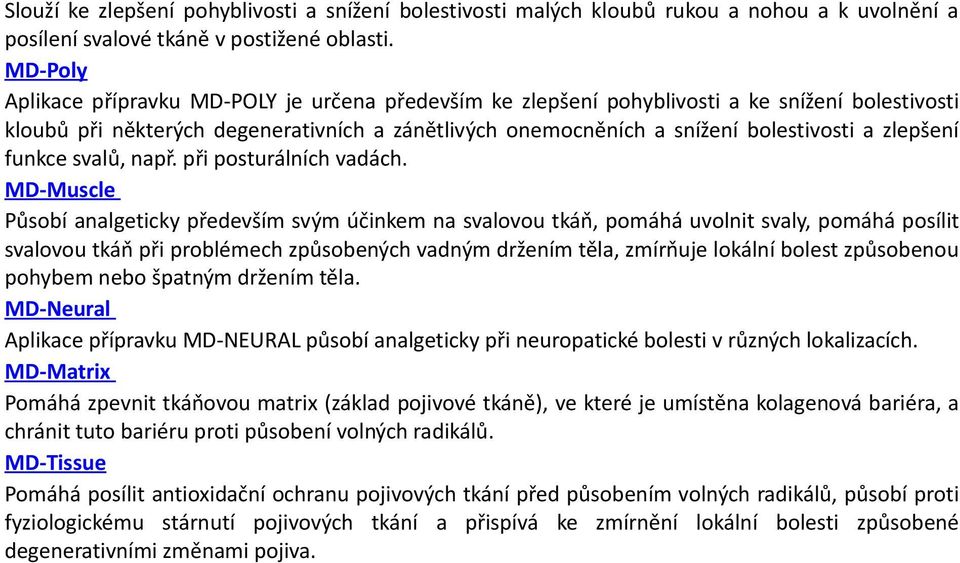 zlepšení funkce svalů, např. při posturálních vadách.