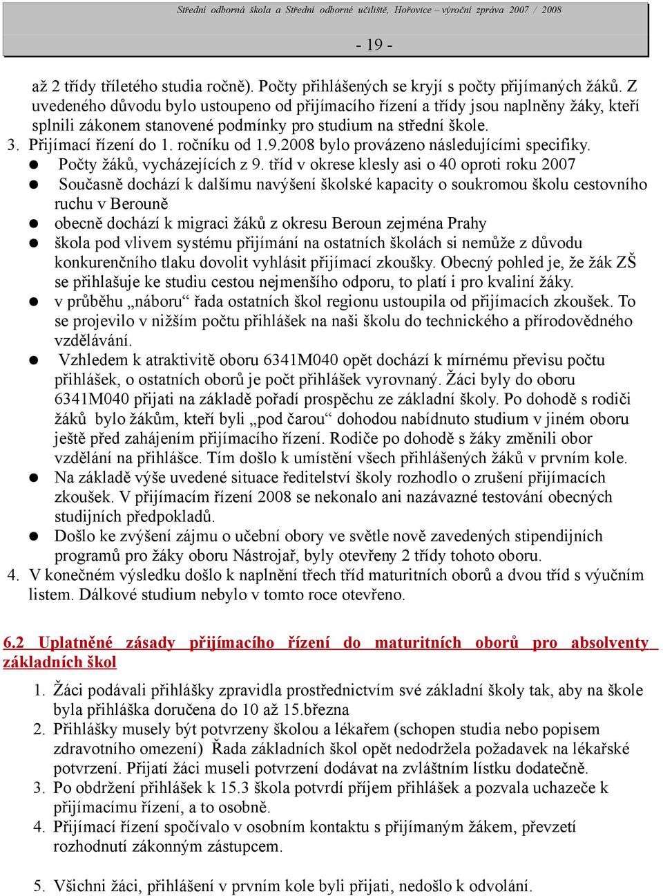 28 bylo provázeno následujícími specifiky. Počty žáků, vycházejících z 9.