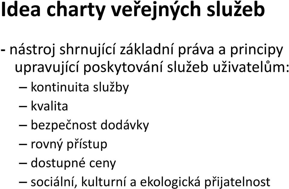 kontinuita služby kvalita bezpečnost dodávky rovný přístup