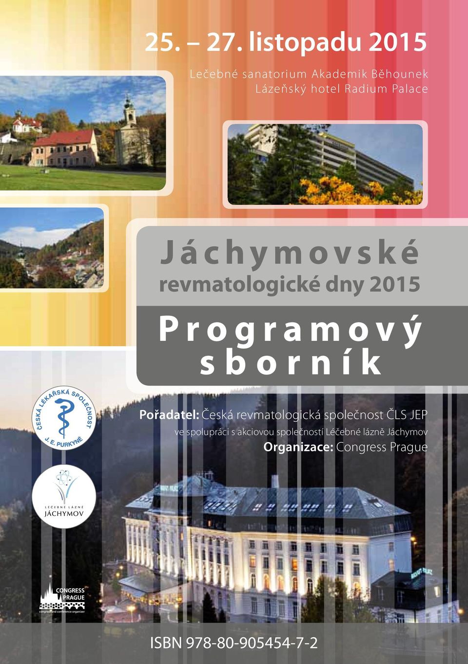 Palace Jáchymovské revmatologické dny 2015 Programový sborník Pořadatel: