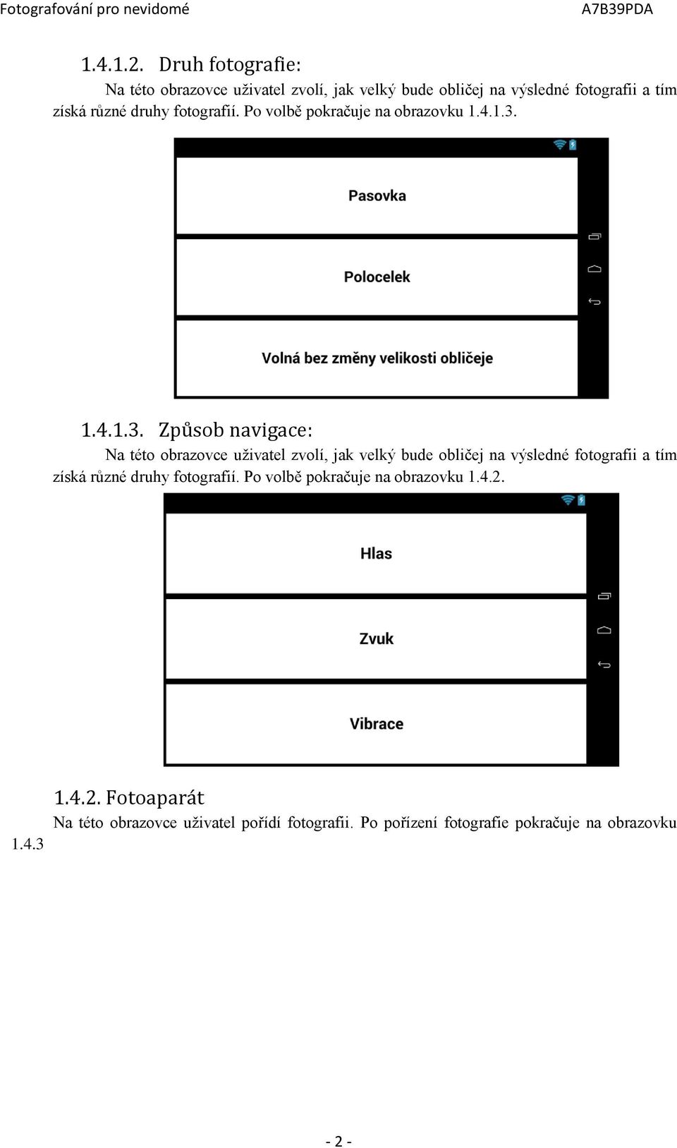 fotografií. Po volbě pokračuje na obrazovku 1.4.1.3.