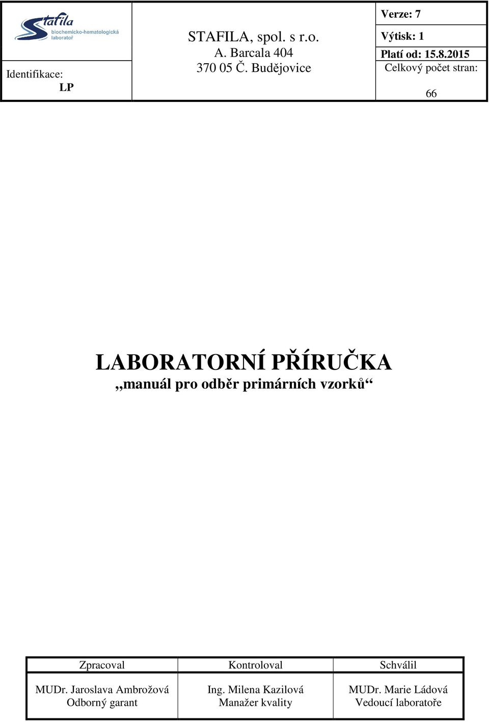 manuál pro odběr primárních vzorků Zpracoval Kontroloval Schválil MUDr.