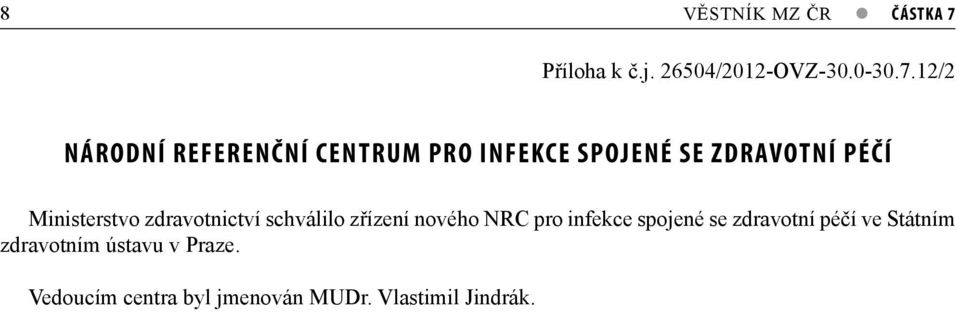 12/2 NÁRODNÍ REFERENČNÍ CENTRUM PRO INFEKCE SPOJENÉ SE ZDRAVOTNÍ PÉČÍ