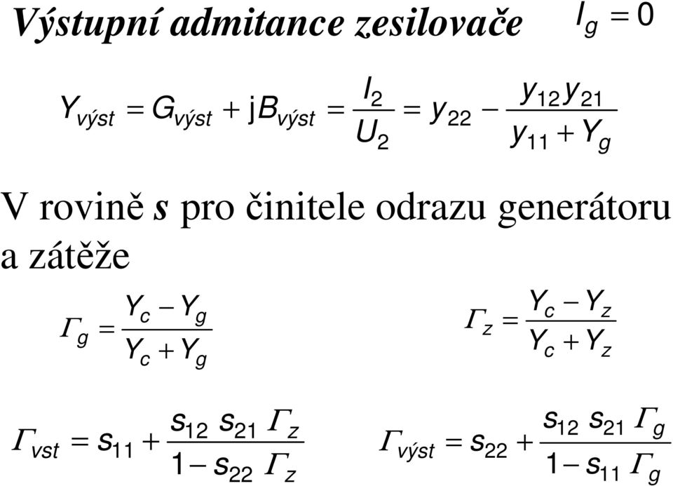 činitele odrazu generátoru a zátěže g Y Y