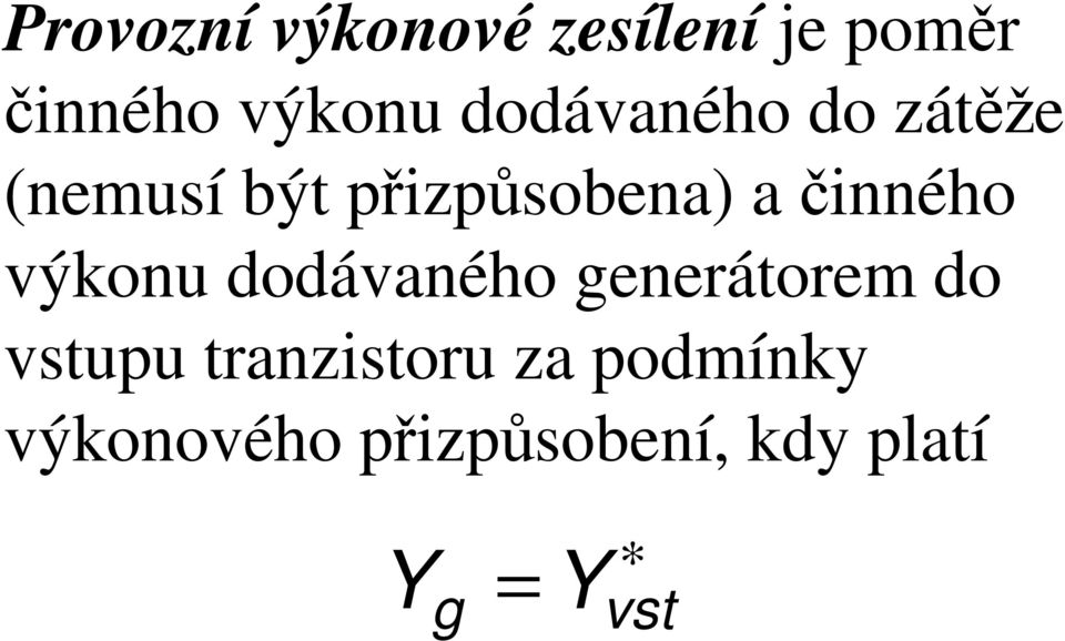 činného výkonu dodávaného generátorem do vtupu