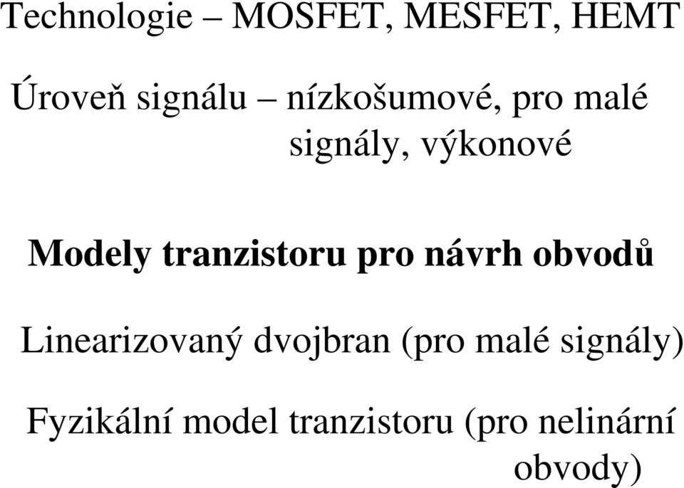 tranzitoru pro návrh obvodů Linearizovaný dvojbran