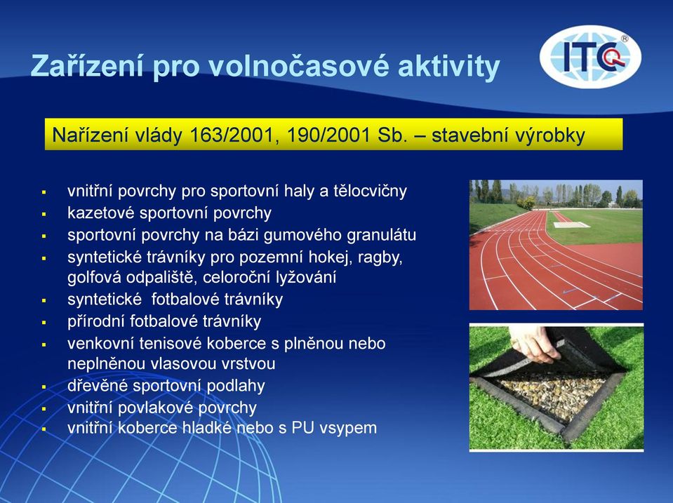 granulátu syntetické trávníky pro pozemní hokej, ragby, golfová odpaliště, celoroční lyžování syntetické fotbalové trávníky