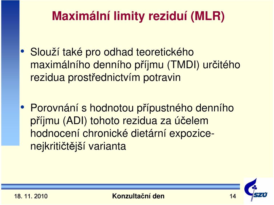 potravin Porovnání s hodnotou přípustného denního příjmu (ADI) tohoto