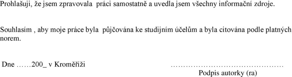 Souhlasím, aby moje práce byla půjčována ke studijním