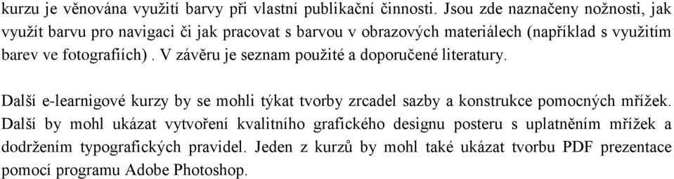 fotografiích). V závěru je seznam použité a doporučené literatury.