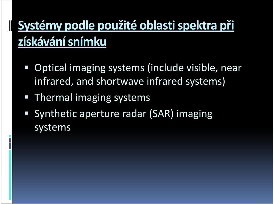 infrared, and shortwave infrared systems) Thermal