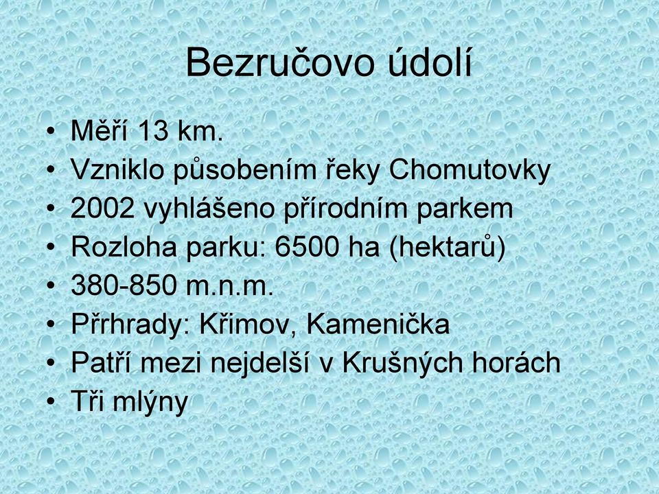 přírodním parkem Rozloha parku: 6500 ha (hektarů)