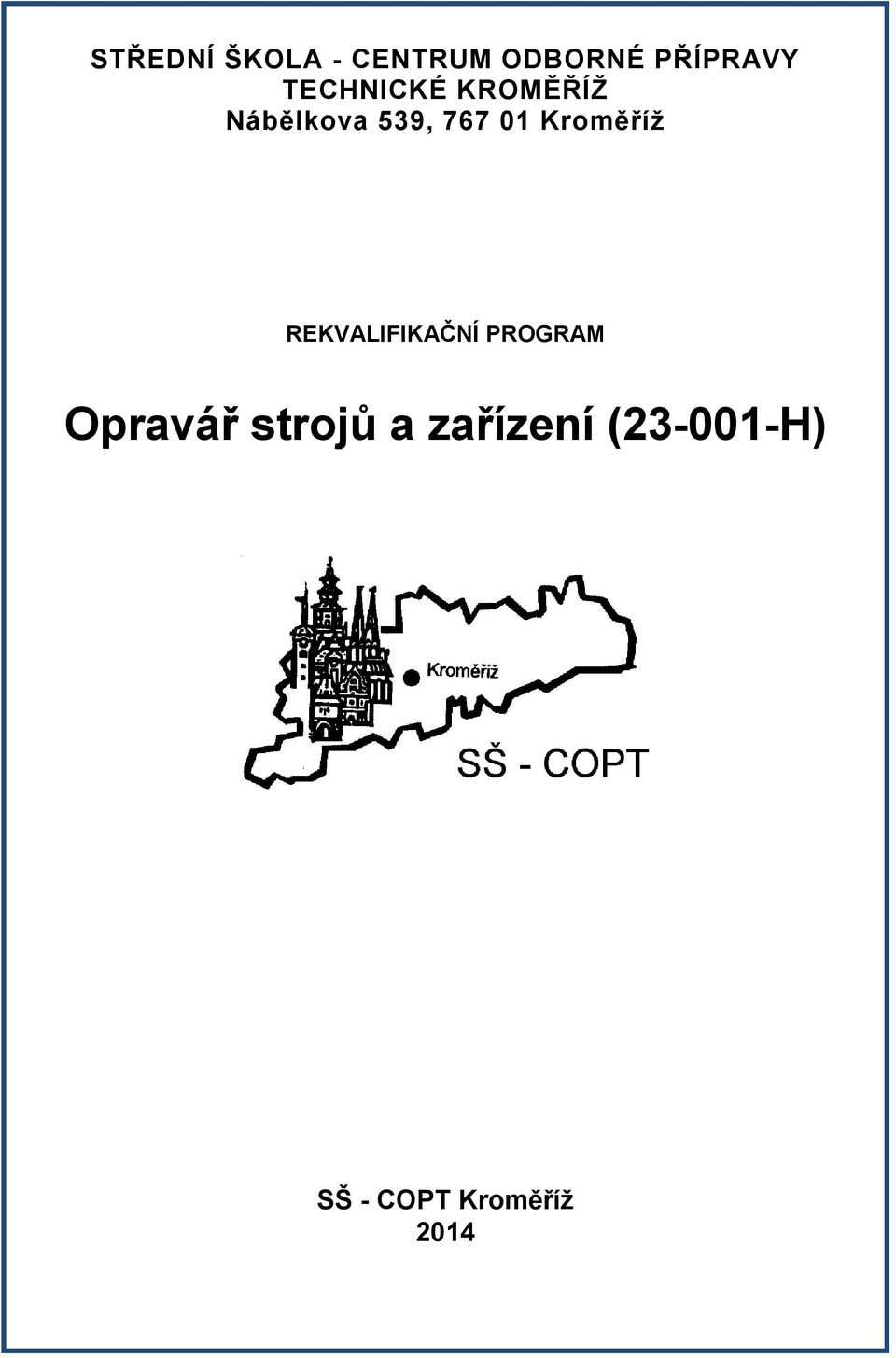 Kroměříž REKVALIFIKAČNÍ PROGRAM Opravář