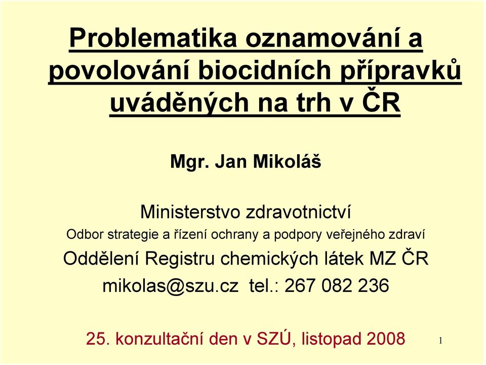 Jan Mikoláš Ministerstvo zdravotnictví Odbor strategie a řízení ochrany a