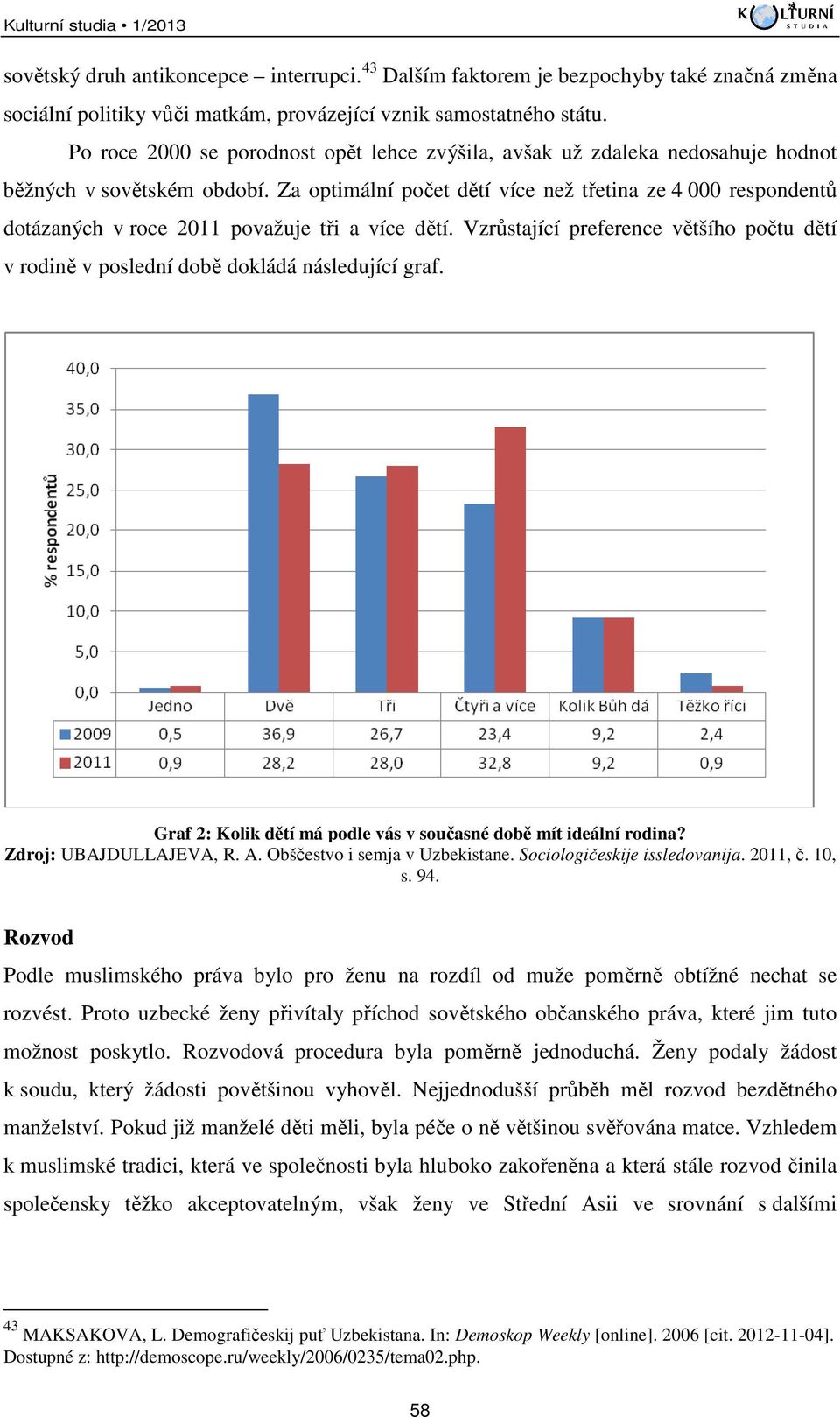 Za optimální počet dětí více než třetina ze 4 000 respondentů dotázaných v roce 2011 považuje tři a více dětí.