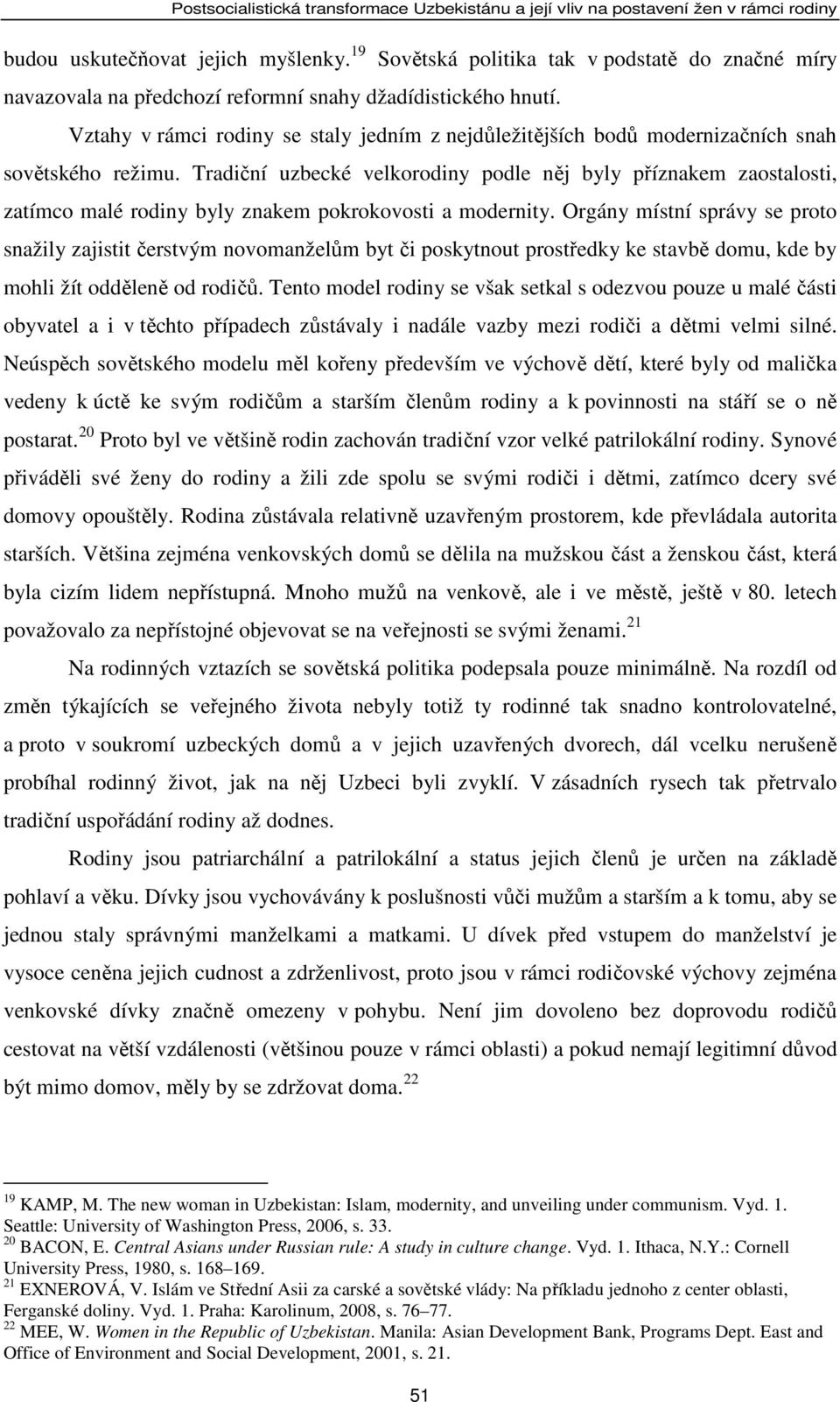 Vztahy v rámci rodiny se staly jedním z nejdůležitějších bodů modernizačních snah sovětského režimu.