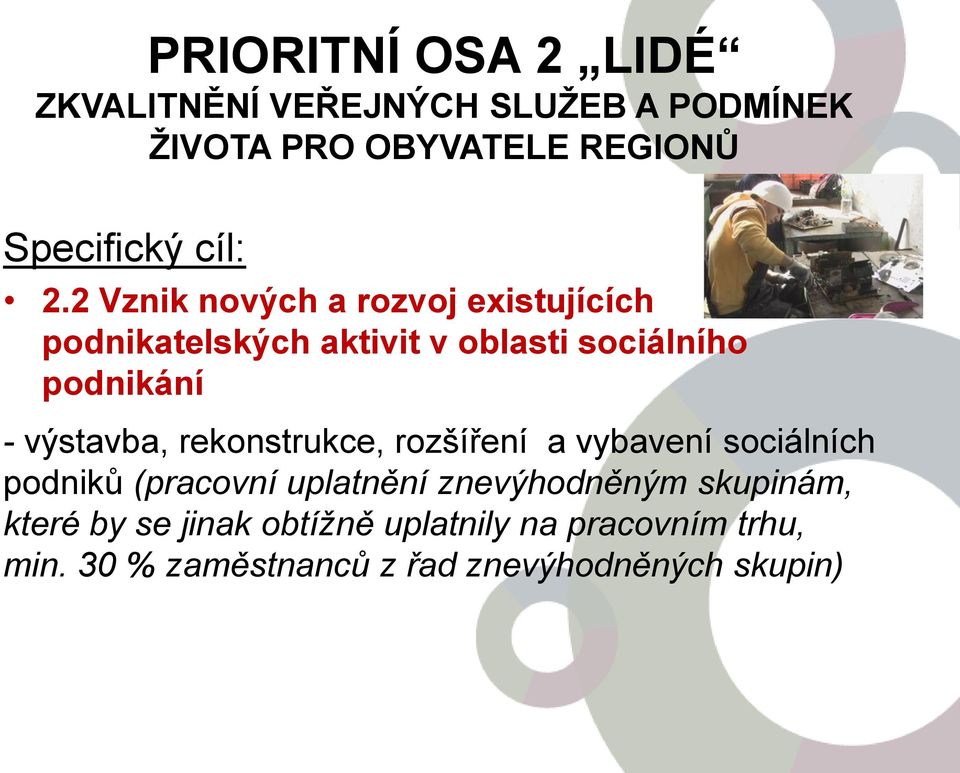 2 Vznik nových a rozvoj existujících podnikatelských aktivit v oblasti sociálního podnikání - výstavba,